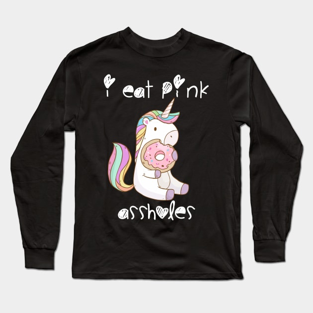 I eat pink assholes Long Sleeve T-Shirt by bannie